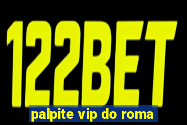 palpite vip do roma